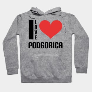 I love Podgorica Hoodie